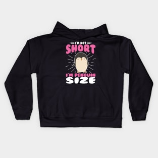 I'm not Short I'm Penguin Size Kids Hoodie